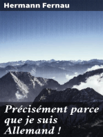 Précisément parce que je suis Allemand !: Eclaircissements sur la question de la culpabilité des Austro-Allemands posée par le livre J'Accuse