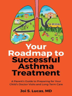 Your Roadmap to Successful Asthma Treatment: ﻿A Parent's Guide to Preparing for Your Child's Doctor Visits and Long-Term Care