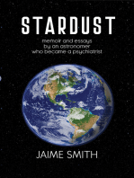 Stardust: memoir and essays by an astronomer who became a psychiatrist