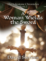 The Lifestone Chronicles. A Woman Wields the Sword