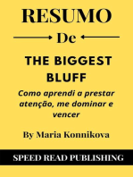 Resumo De The Biggest Bluff de Maria Konnikova Como Aprendi A Prestar Atenção, Me Dominar E Vencer