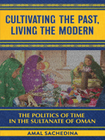 Cultivating the Past, Living the Modern: The Politics of Time in the Sultanate of Oman