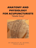 Anatomy and Physiology For The Acupuncturist "Made Easy"