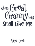 When Great Granny was Small Like Me