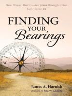 Finding Your Bearings: How Words That Guided Jesus through Crisis Can Guide Us