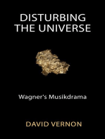 Disturbing the Universe: Wagner's Musikdrama