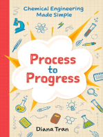 Chemical Engineering Made Simple: Process to Progress