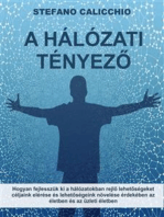 A hálózati tényező: Hogyan fejlesszük ki a hálózatokban rejlő lehetőségeket céljaink elérése és lehetőségeink növelése érdekében az életben és az üzleti életben