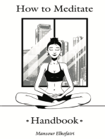 How to Meditate Handbook: For Beginners as well as experienced Meditators
