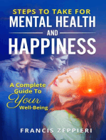 Steps To Take For Mental Health And Happiness A complete Guide To Your Well Being