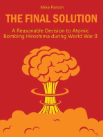 The Final Solution A Reasonable Decision to Atomic Bombing Hiroshima during World War II