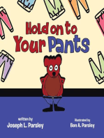 HOLD ON TO YOUR PANTS