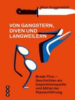 Von Gangstern, Diven und Langweilern: Break Thru - Geschichten als Inspirationsquelle und Mittel der Klassenführung