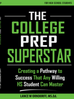 The College Prep Superstar: Creating a Pathway to Success That Any Willing High School Student Can Master