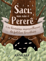 Saci, mas não é o Pererê e as histórias maravilhosas do folclore brasileiro: Livro 1