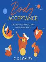 Body Acceptance: A fulfilling guide to true body acceptance