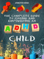 The Complete Guide to Raise an ADHD Child: Understanding and Managining ADHD