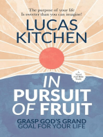 In Pursuit Of Fruit: Grasp God's Grand Goal For Your Life