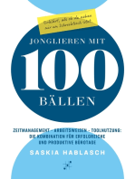 Jonglieren mit 100 Bällen: Zeitmanagement - Arbeitsweisen - Toolnutzung: Die Kombination für erfolgreiche und produktive Bürotage