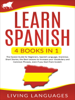 Learn Spanish: 4 Books In 1: The Easiest Guide for Beginners, Spanish Language, Grammar, Short Stories, the Best Lessons to Increase Your Vocabulary And Common Phrases, Even If You Start From Scratch