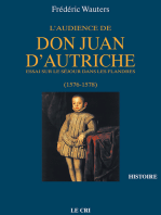 L’Audience de Don Juan d’Autriche: Essai sur le séjour dans les Flandres (1576-1578)