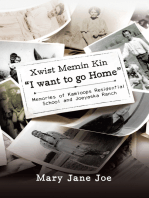 Xwist Memin Kin "I Want to go Home": Memories of Kamloops Residential School and Joeyaska Ranch