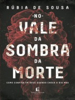 No vale da sombra da morte: Como confiar em Deus quando chega o dia mau