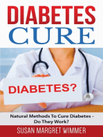 Diabetes Cure: Natural Methods To Cure Diabetes - Do They Work?