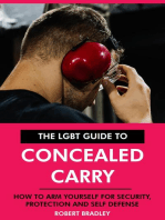 The LGBT Guide to Concealed Carry: How to Arm Yourself for Security, Protection and Self Defense.