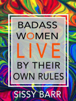 Badass Women LIVE By Their Own Rules: Badass Women by Sissy Barr