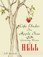 Life Under the Apple Tree: Growing Roses in Hell