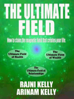 The Ultimate Field: How to Claim the Magnetic Field That Creates Your Life
