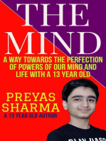 The Mind: A Way towards the Perfection of Powers of Our Mind and Life with a 13 Year Old.