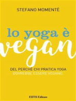Lo Yoga è Vegan: Del perché chi pratica yoga dovrebbe essere vegano