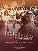 Indios, españoles y meztizos en zonas de frontera, siglos XVII-XX