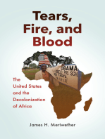 Tears, Fire, and Blood: The United States and the Decolonization of Africa