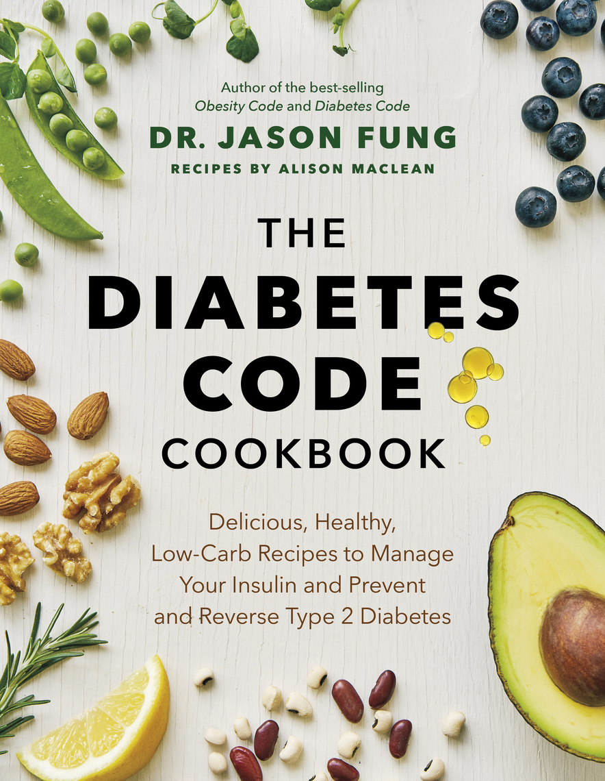The Diabetes Code Cookbook by Jason Fung, Alison Maclean - Ebook | Scribd