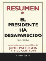 El Presidente Ha Desaparecido: Una Novela de James Patterson Y Bill Clinton: Conversaciones Escritas