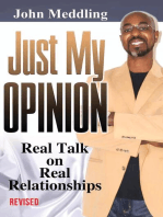 Just My Opinion: Real Talk on Real Relationships