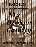The Silent Mourner: Book 2: My Broken Family