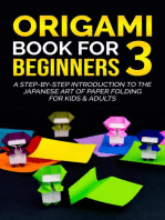 Origami Book for Beginners 3: A Step-by-Step Introduction to the Japanese Art of Paper Folding for Kids & Adults: Origami Book For Beginners, #3