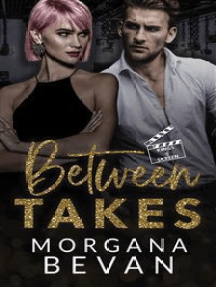 Between Takes: An Enemies-to-Lovers Movie Star Romance