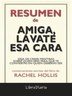 Amiga, Lávate Esa Cara: Deja De Creer Mentiras Sobre Quién Eres Para Que Te Conviertas En Quien Deberías Ser de Rachel Hollis: Conversaciones Escritas