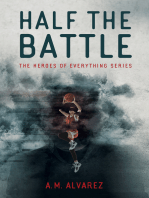 Half the Battle: The Heroes of Everything Series