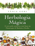 Herbologia Mágica: A cura pela Natureza com base na Fitoterapia & Botânica Oculta