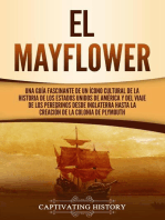 El Mayflower: Una guía fascinante de un ícono cultural de la historia de los Estados Unidos de América y del viaje de los peregrinos desde Inglaterra hasta la creación de la colonia de Plymouth