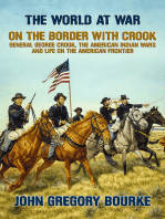 On the Border with Crook General George Crook, the American Indian Wars and Life on the American Frontier