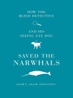 How The Blind Detective and His Seeing Eye Dog Saved the Narwhals