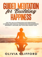 Guided Meditation for Building Happiness: Use The Law of Attraction with Meditation, Hypnosis and Positive Affirmations for Manifesting Prosperity, Success, Self-Love and Weight Loss