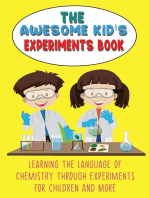 The Awesome Kid’s Experiments Book Learning the Language of Chemistry Through Experiments for Children and More